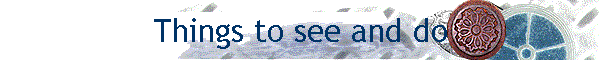 Things to see and do